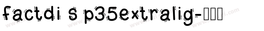 factdi s p35extralig字体转换